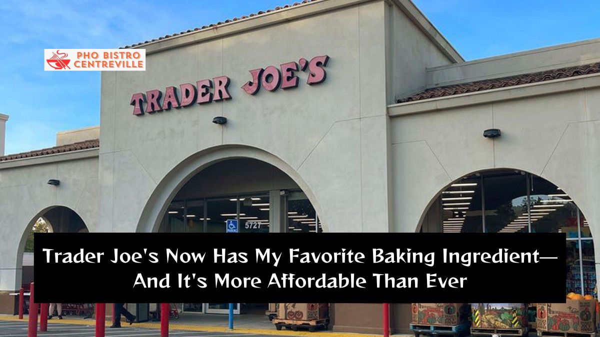 Trader Joe’s Now Has My Favorite Baking Ingredient—And It’s More Affordable Than Ever